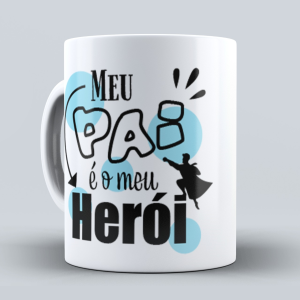 Caneca Meu Pai é o Meu Herói