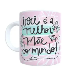 Caneca - Melhor Mãe do Mundo